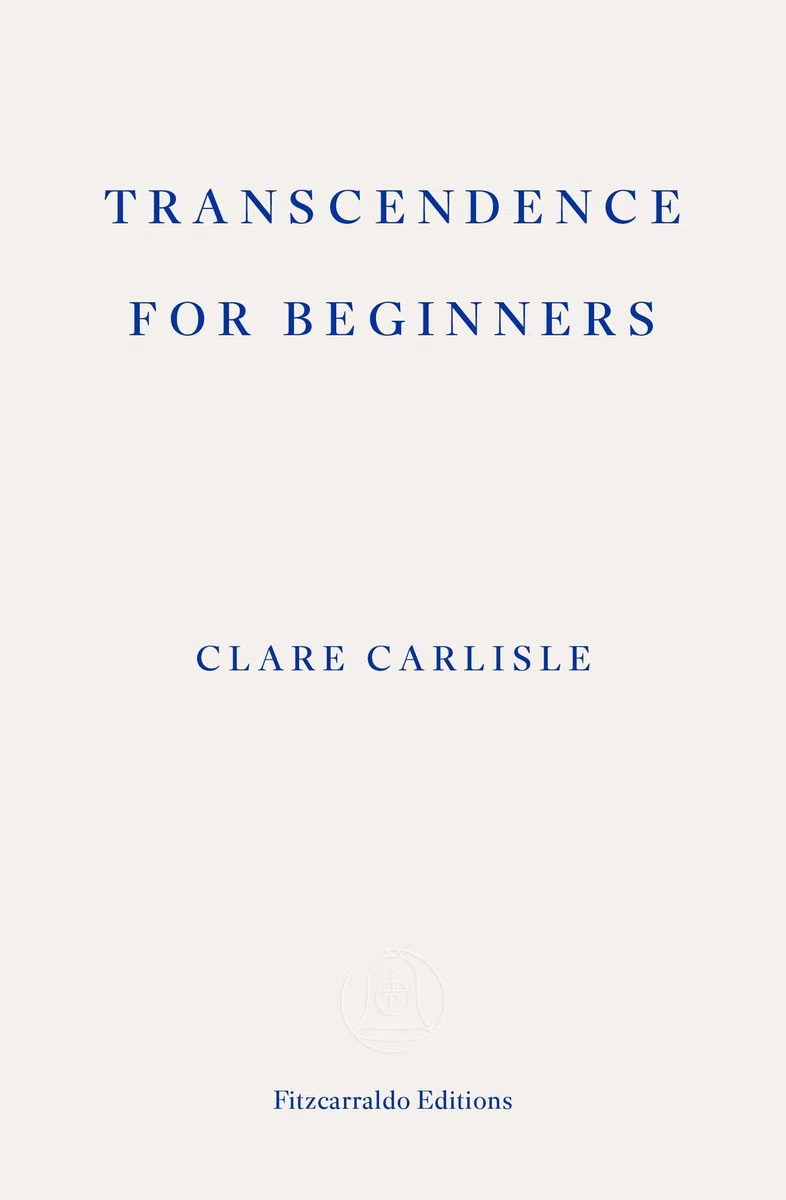 Transcendence for Beginners: by Clare Carlisle