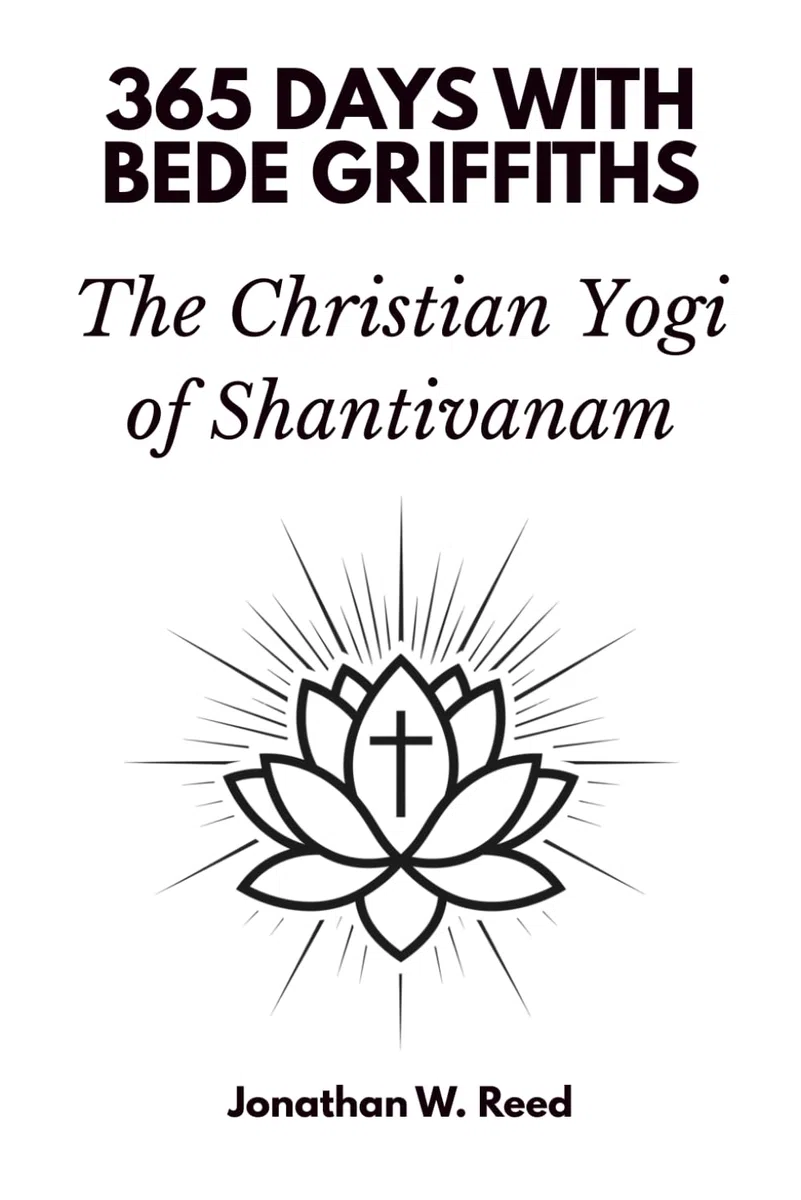365 Days with Bede Griffiths: The Christian Yogi of Shantivanam