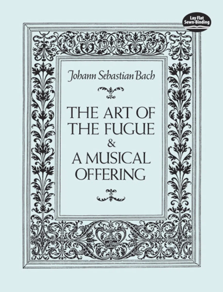 J.S. Bach: The Art of the Fugue and A Musical Offering