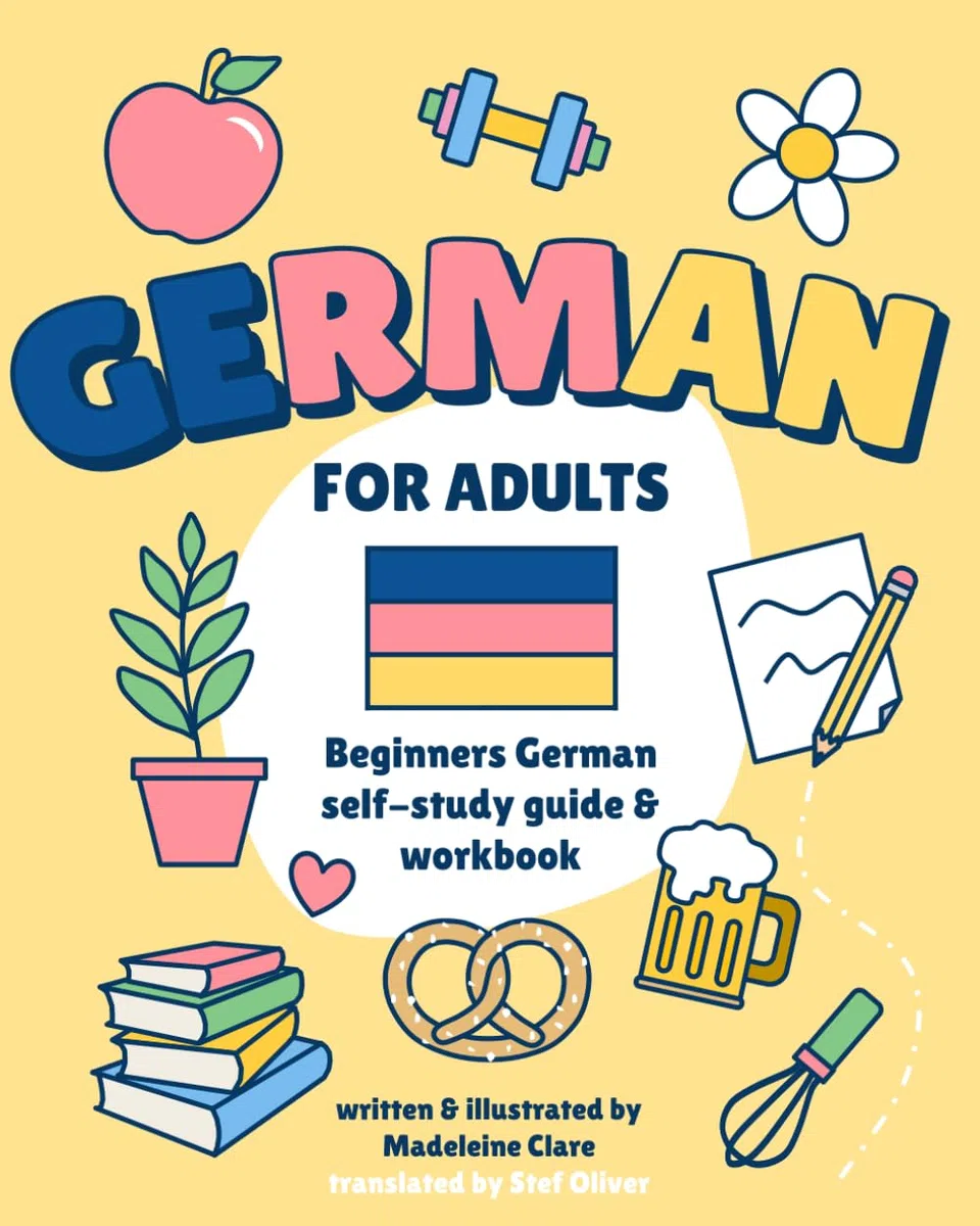 Beginners German Self-Study and Workbook for Adults: Illustrated Learning Book