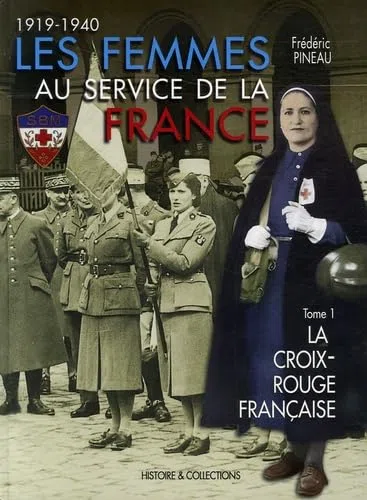 Les femmes au service de la France: Tome 1, La Croix-Rouge française, 1919-1940