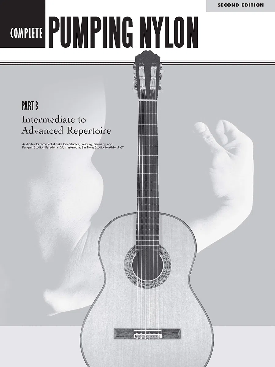 Pumping Nylon Complete: The Classical Guitarist's Technique Handbook, Second Edition