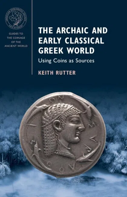 The Archaic and Early Classical Greek World: Using Coins as Sources