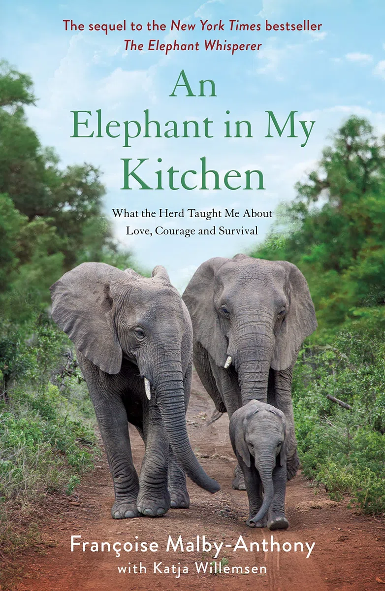 An Elephant in My Kitchen: What the Herd Taught Me about Love, Courage and Survival: 2