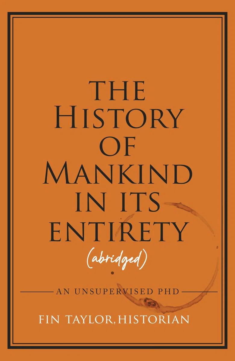 The History of Mankind in Its Entirety (Abridged): An Unsupervised PhD