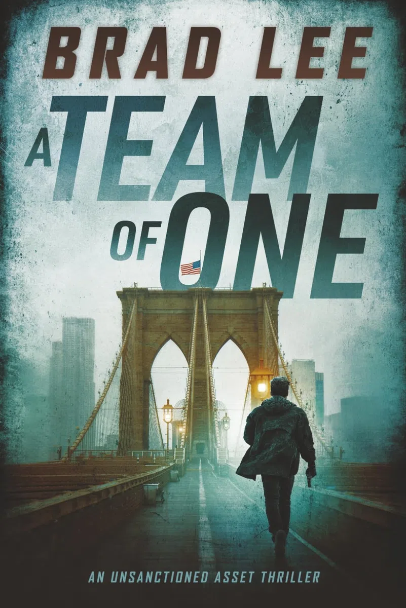 A Team of One: An Unsanctioned Asset Thriller: 1