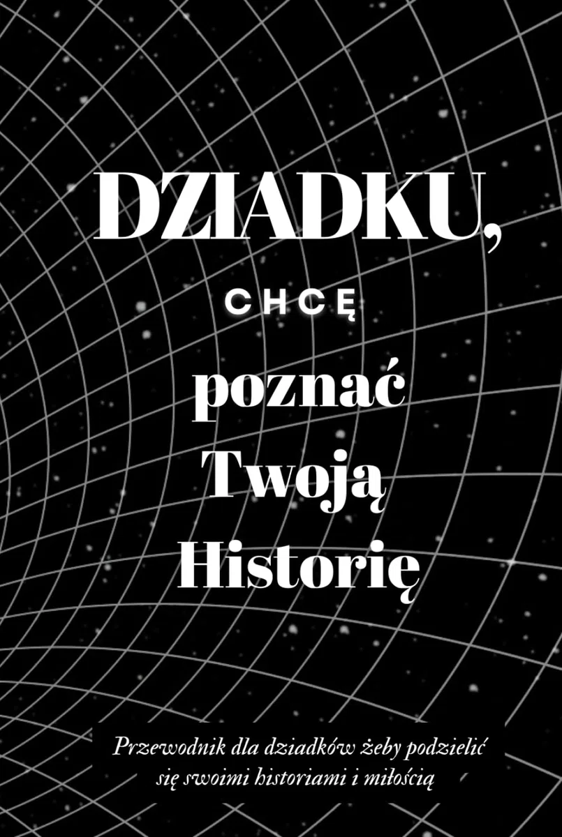 Dziadku chcę poznać Twoją Historię: Unikalny dziennik z poruszającymi pytaniami do uzupełnienia dla Dziadka, Elegancki Dziennik wspomnień na kremowym papierze (6 x 9 '')