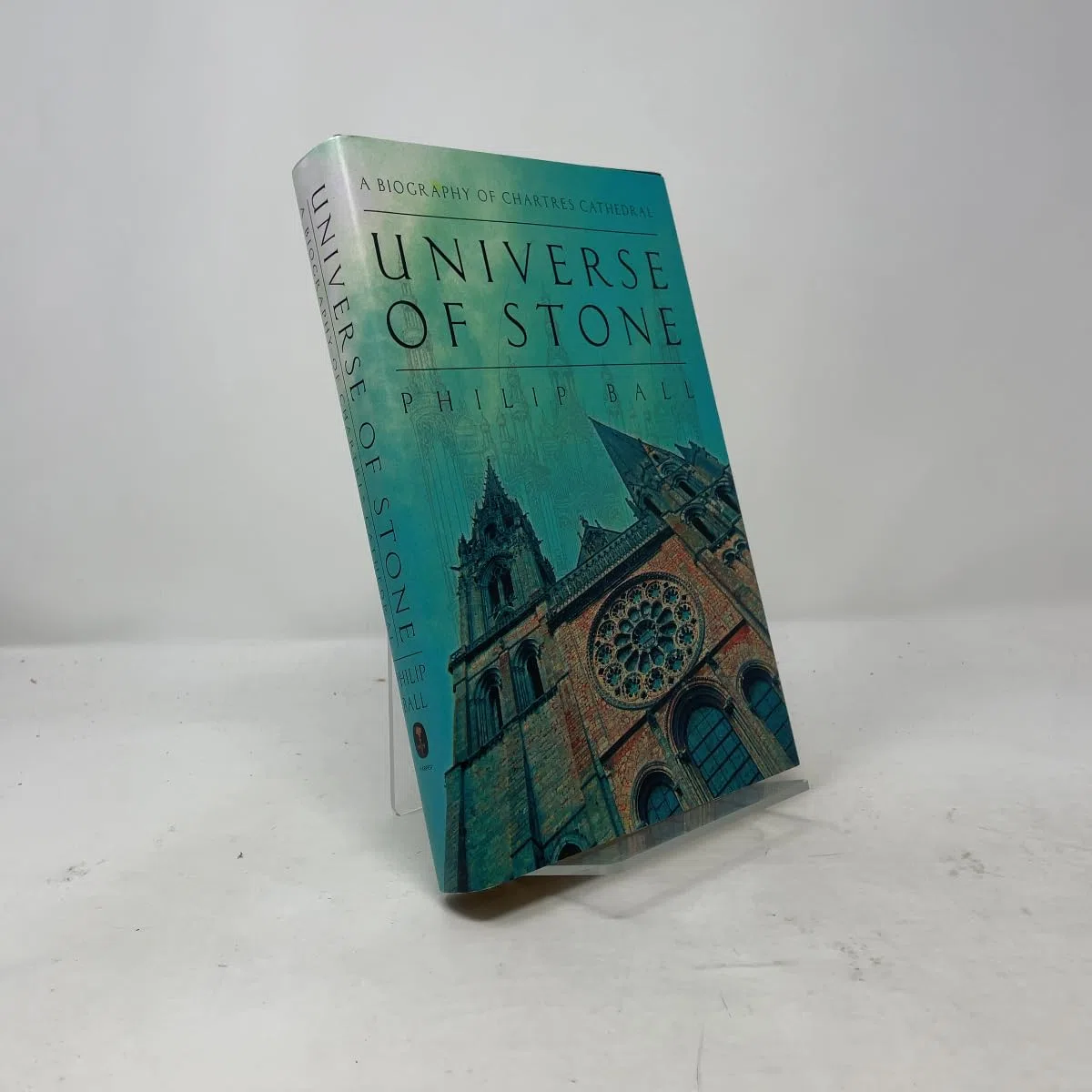 Universe of Stone: A Biography of Chartres Cathedral