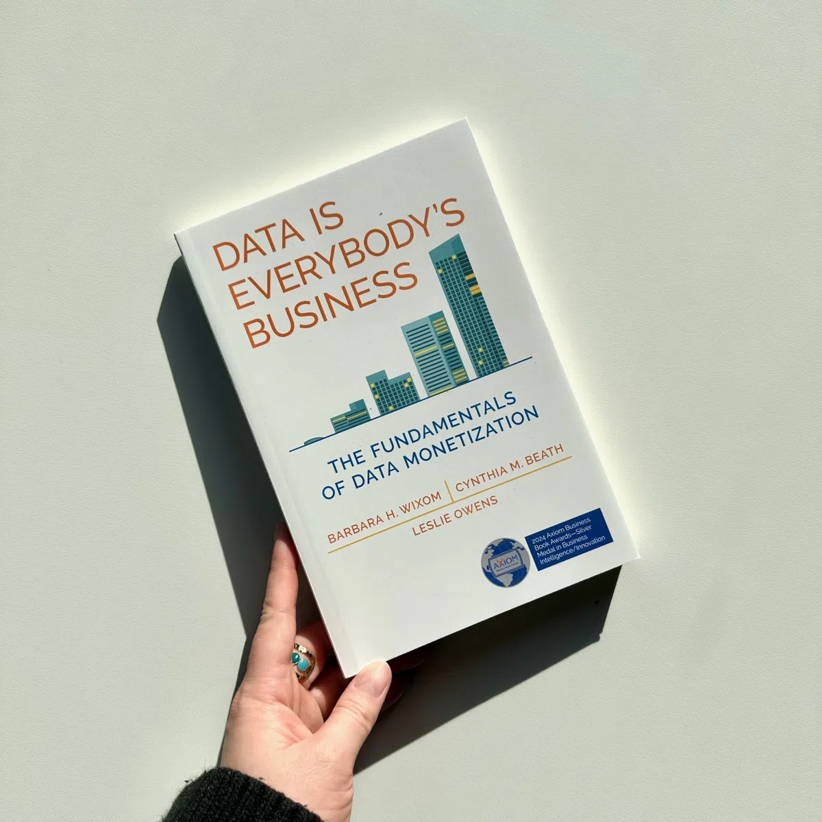 Data Is Everybody's Business: The Fundamentals of Data Monetization