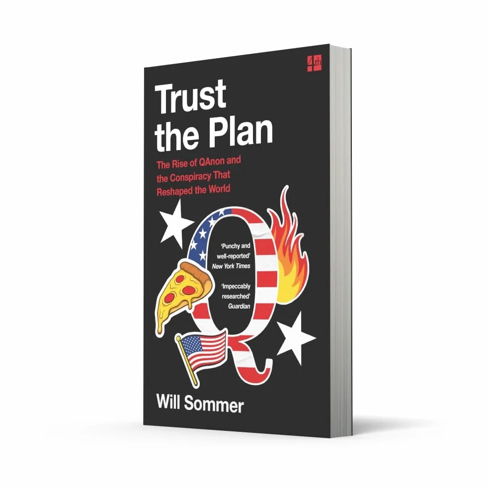 Trust the Plan: The Rise of QAnon and the Conspiracy That Reshaped the World