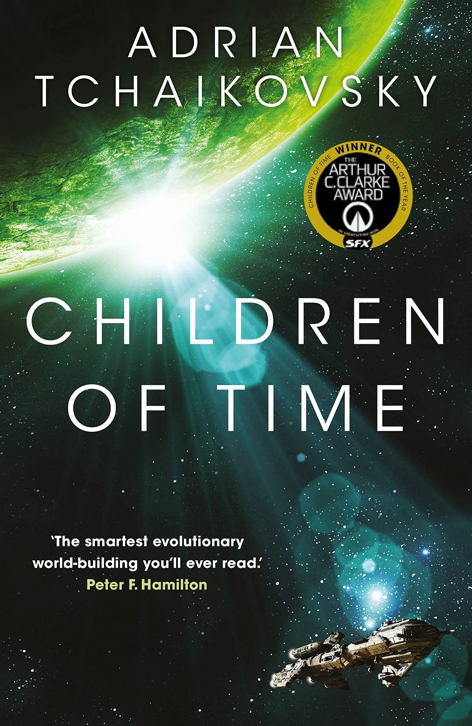 Children of Time: Winner of the 2016 Arthur C. Clarke Award: Winner of the Arthur C. Clarke Award for Best Science Fiction Novel