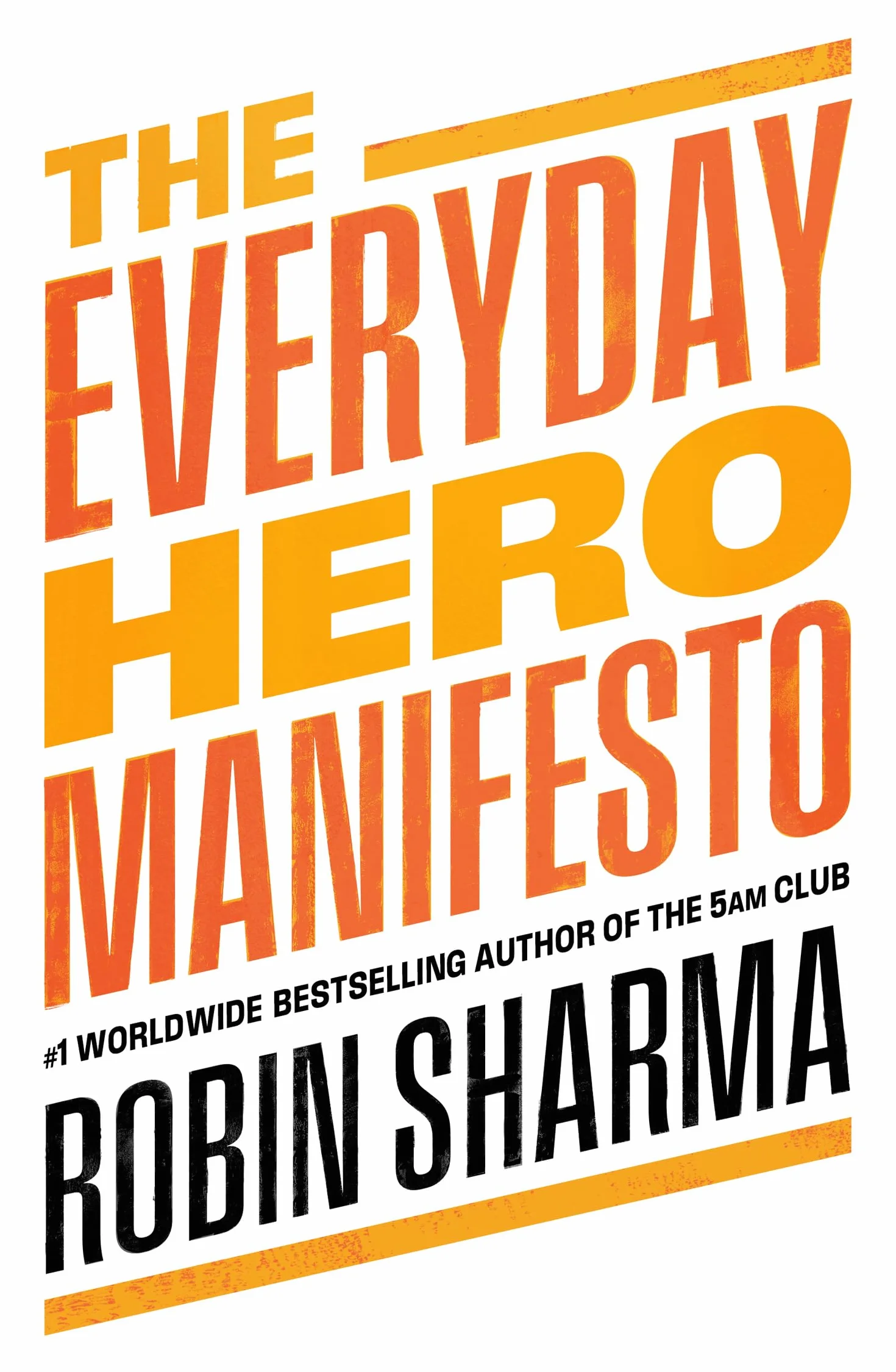 The Everyday Hero Manifesto: Activate Positivity. Maximise Productivity. Fulfil Your Purpose.