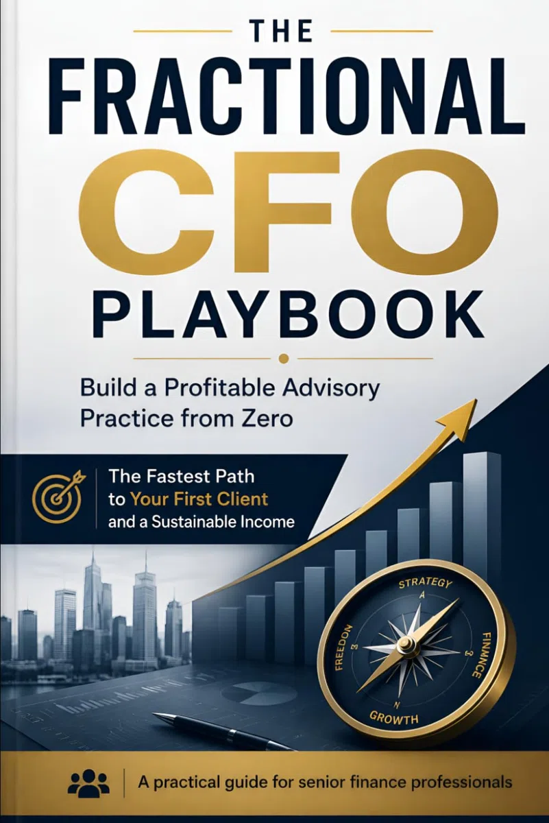 The Fractional CFO Playbook: Building a Profitiable Advisory Practice from Zero