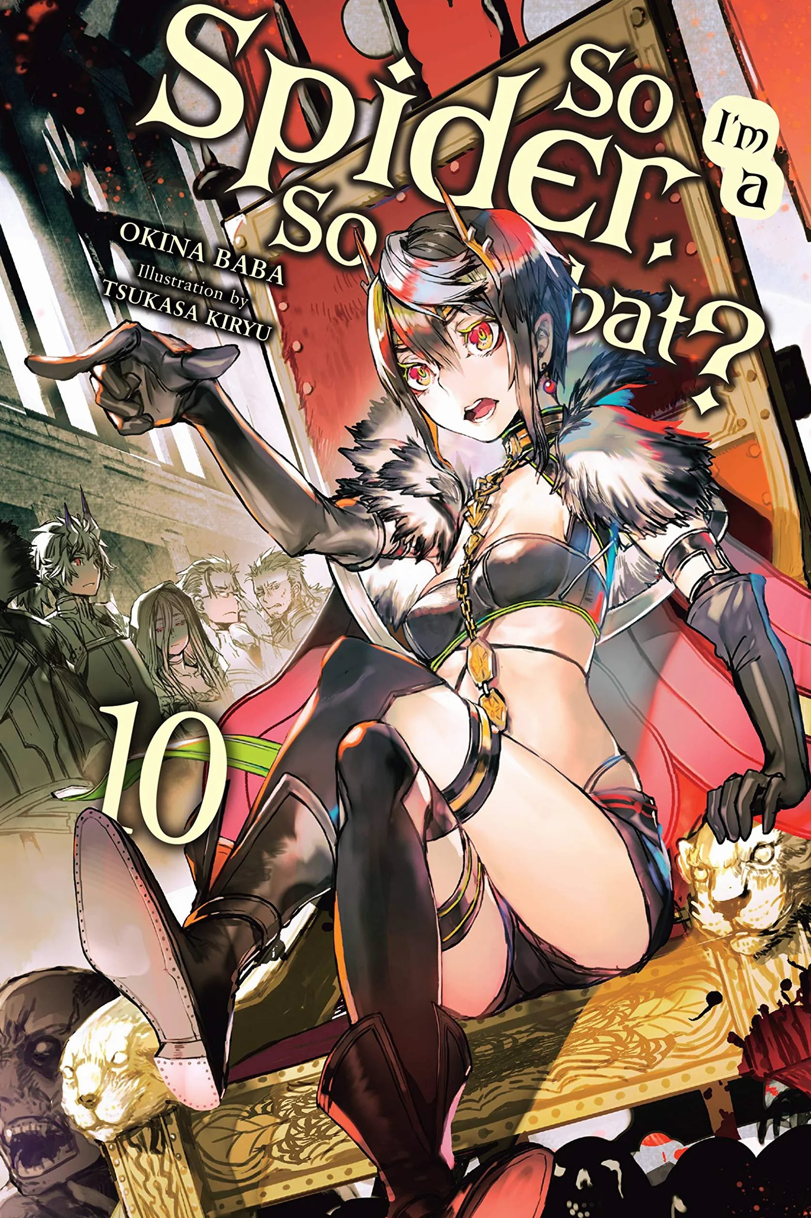 So I'm a Spider, So What?, Vol. 10 (Light Novel): Volume 10