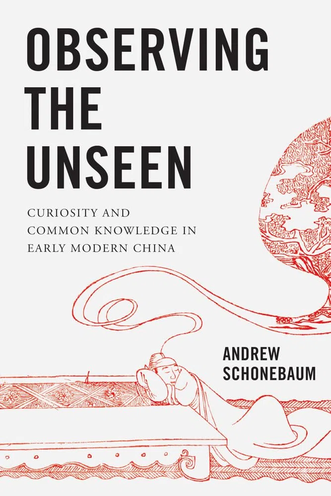 Observing the Unseen: Curiosity and Common Knowledge in Early Modern China