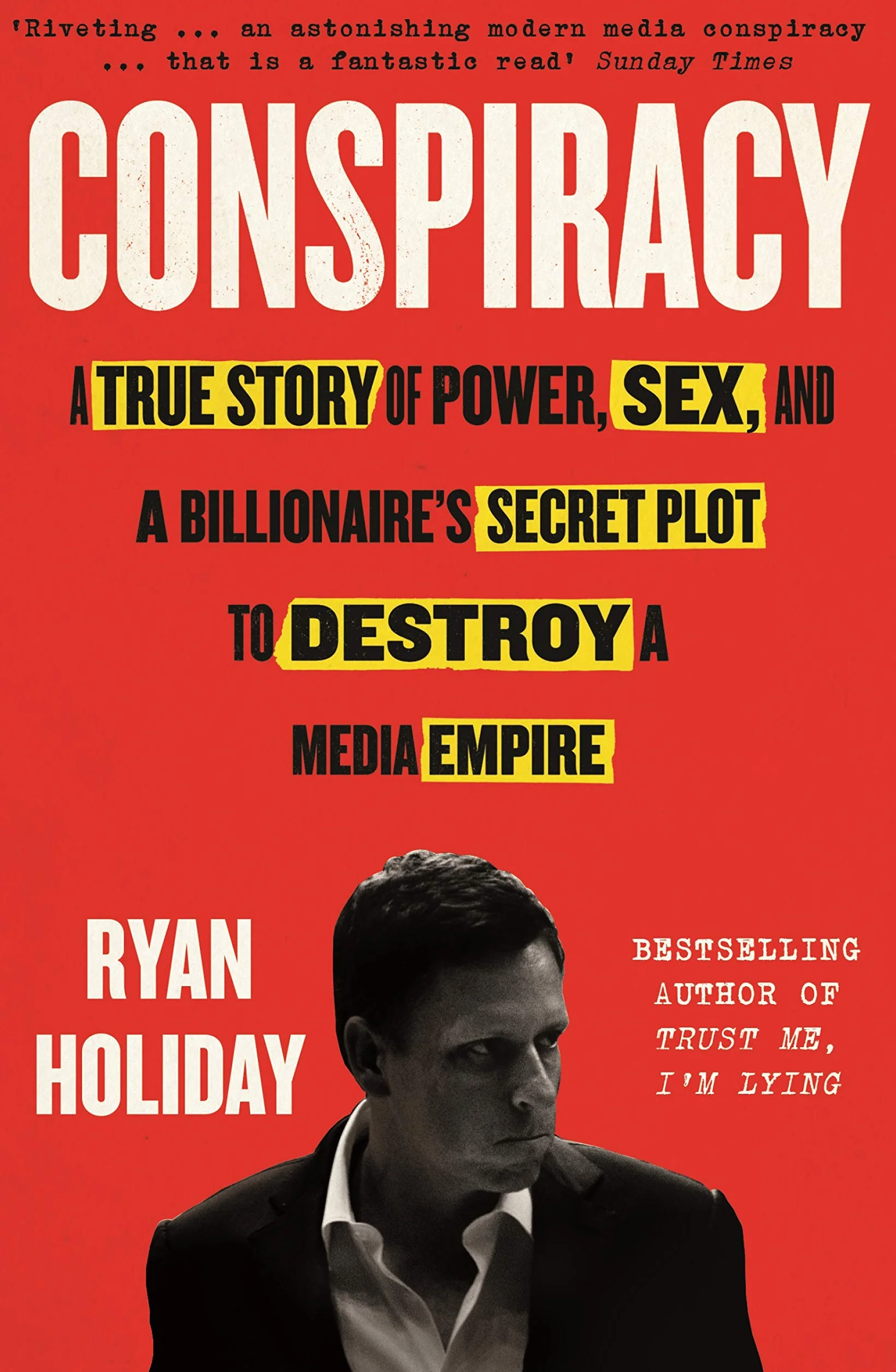 Conspiracy: A True Story of Power, Sex, and a Billionaire's Secret Plot to Destroy a Media Empire