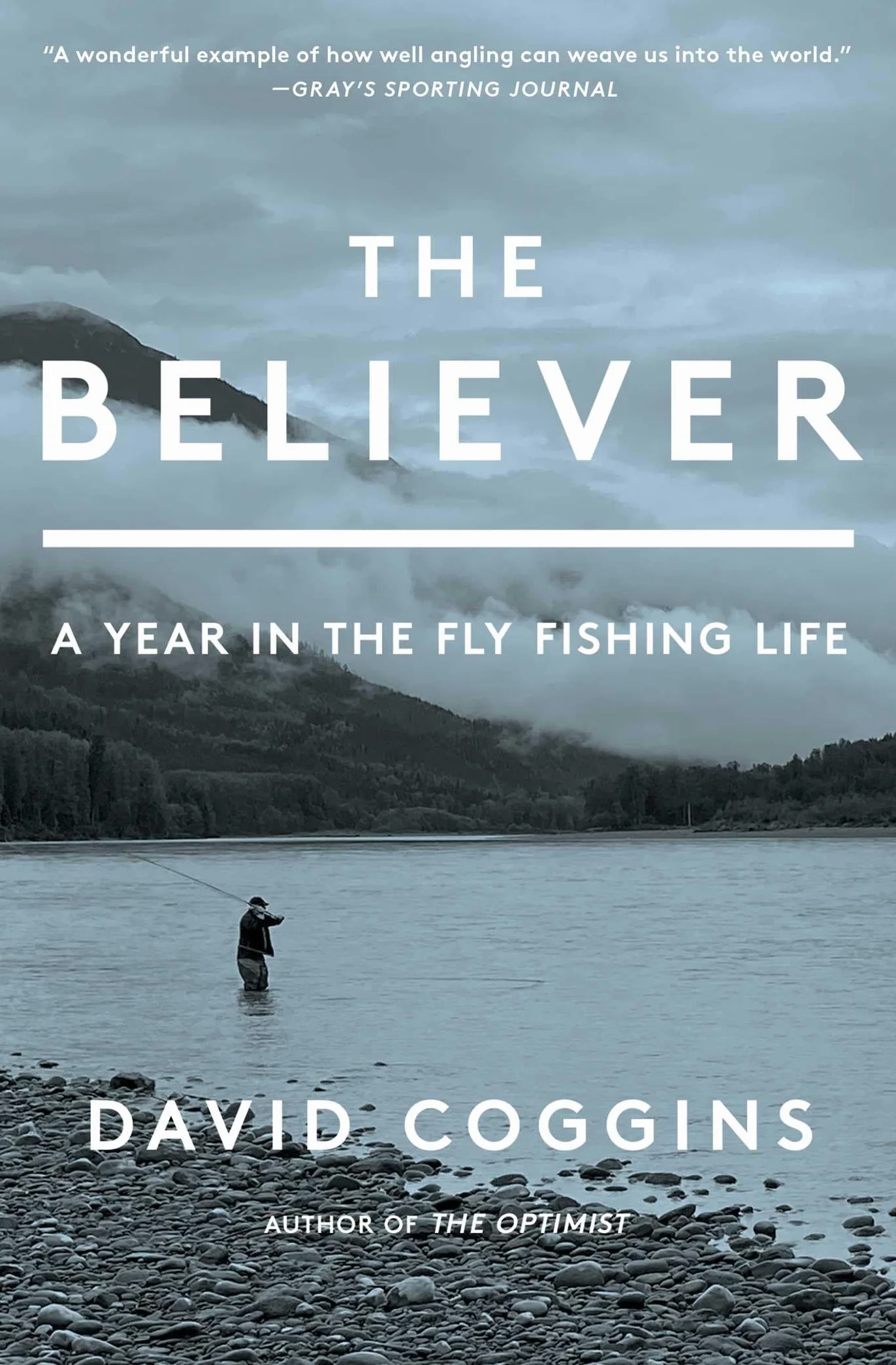 The Believer: A Year in the Fly Fishing Life