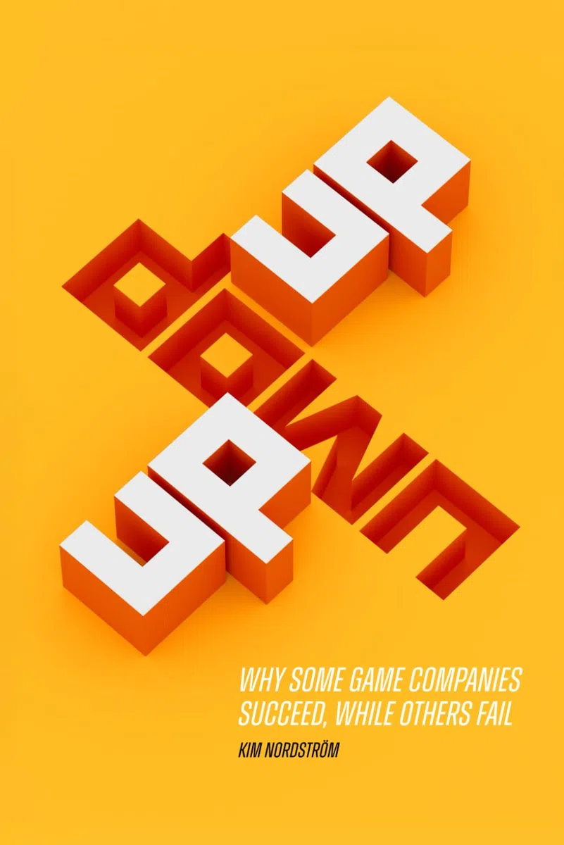UP DOWN UP: Why some game companies succeed, while others fail