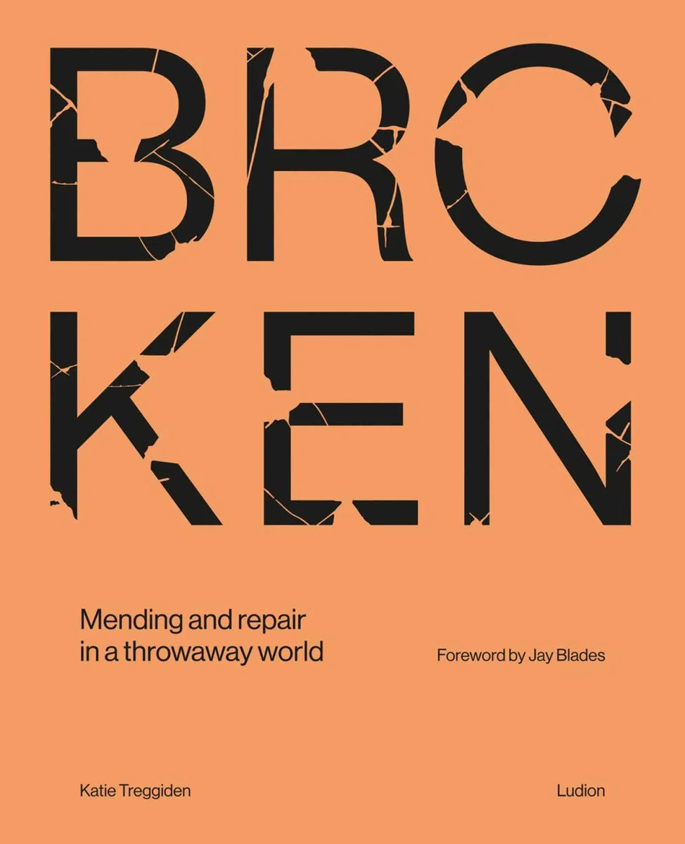 Broken: Mending and repair in a throwaway world /anglais