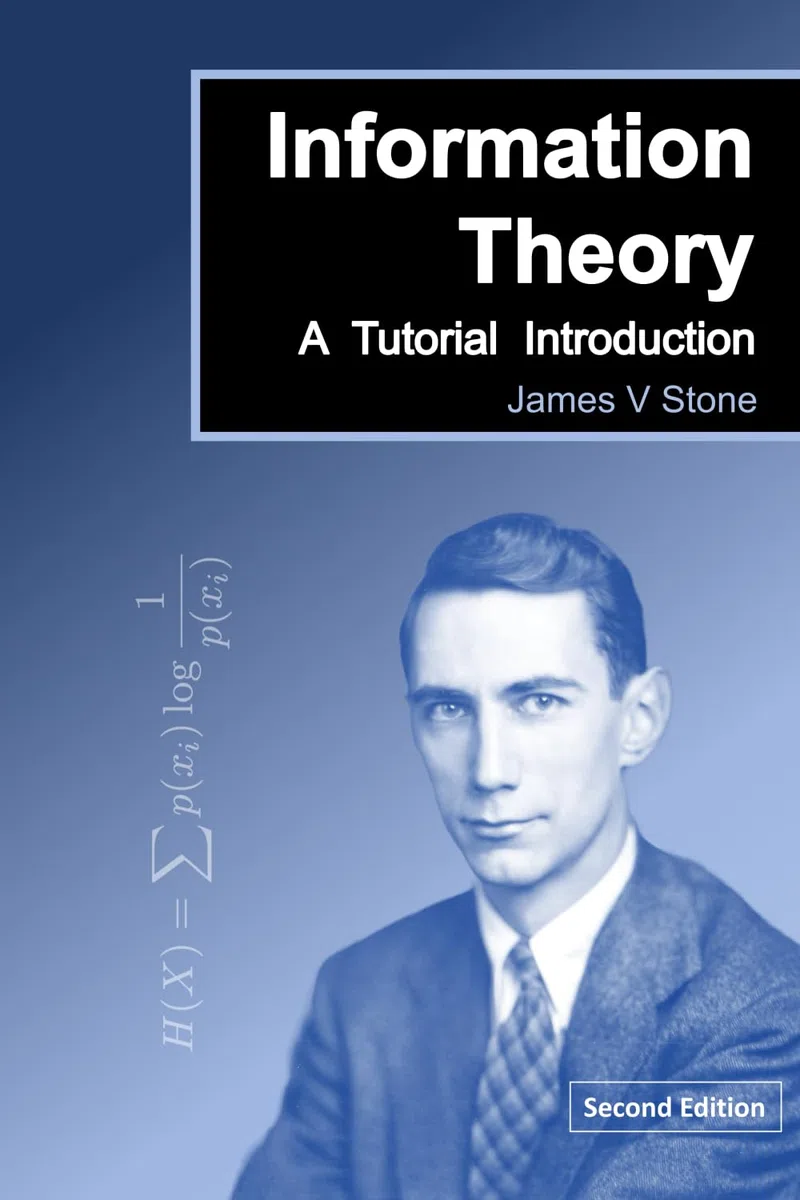 Information Theory: A Tutorial Introduction (2nd Edition)