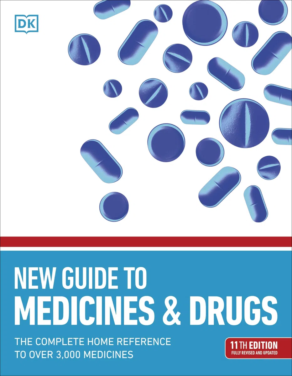 New Guide to Medicine and Drugs: Complete Home Reference to Over 3,000 Medicines