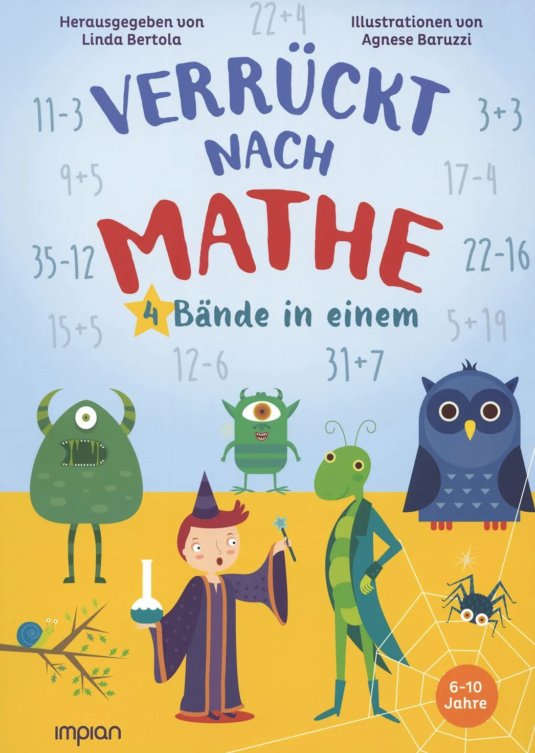 Verrückt nach Mathe: 4 Bände in einem: Der verzauberte Wald | Monstermäßig gut im Rechnen! | Die Zauberschule | Das Einmaleins perfekt erlernt, wer die meisten Märchen kennt!