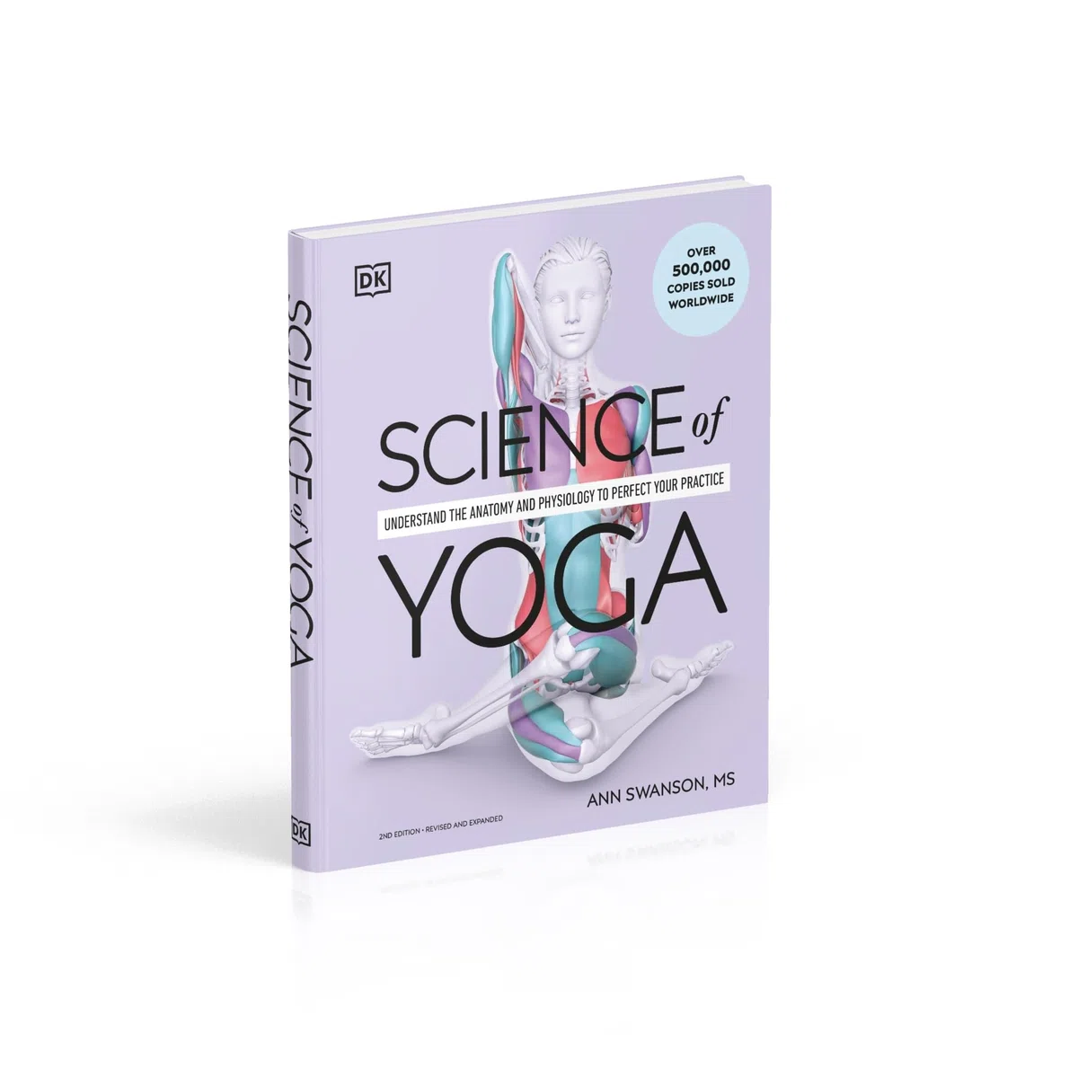 Science of Yoga: Understand the Anatomy and Physiology to Perfect Your Practice