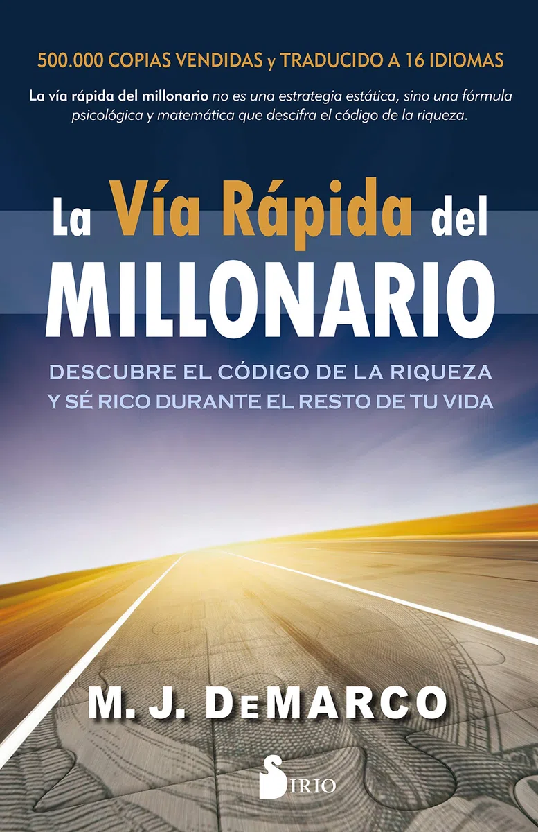 Via Rapida del Millonario, La: Descubre el código de la riqueza y sé rico durante el resto de tu vida