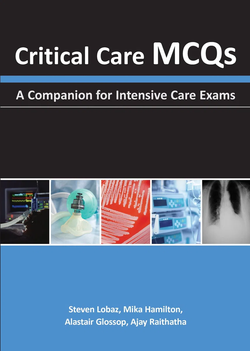Critical Care McQs: A Companion for Intensive Care Exams