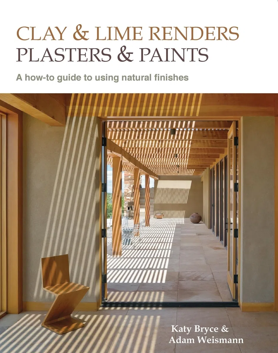 Clay and lime renders, plasters and paints: A how-to guide to using natural finishes: 9
