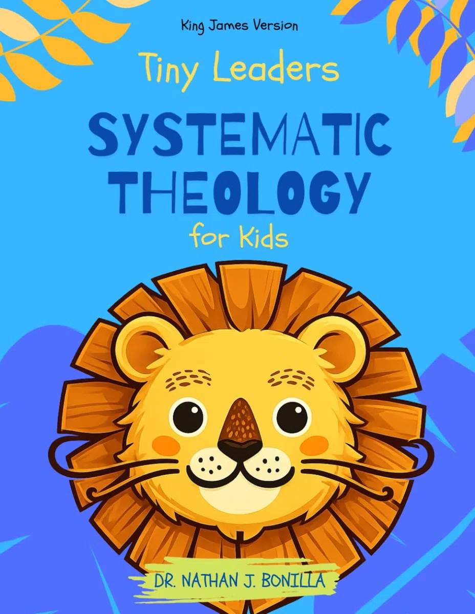 Tiny Leaders: Systematic Theology for Kids - King James Version
