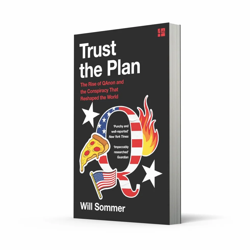 Trust the Plan: The Rise of QAnon and the Conspiracy That Reshaped the World
