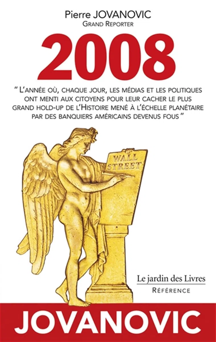 2008: L'année où les médias et les politiques ont menti aux citoyens pour cacher le plus grand hold-up de l'Histoire par des banquiers américains
