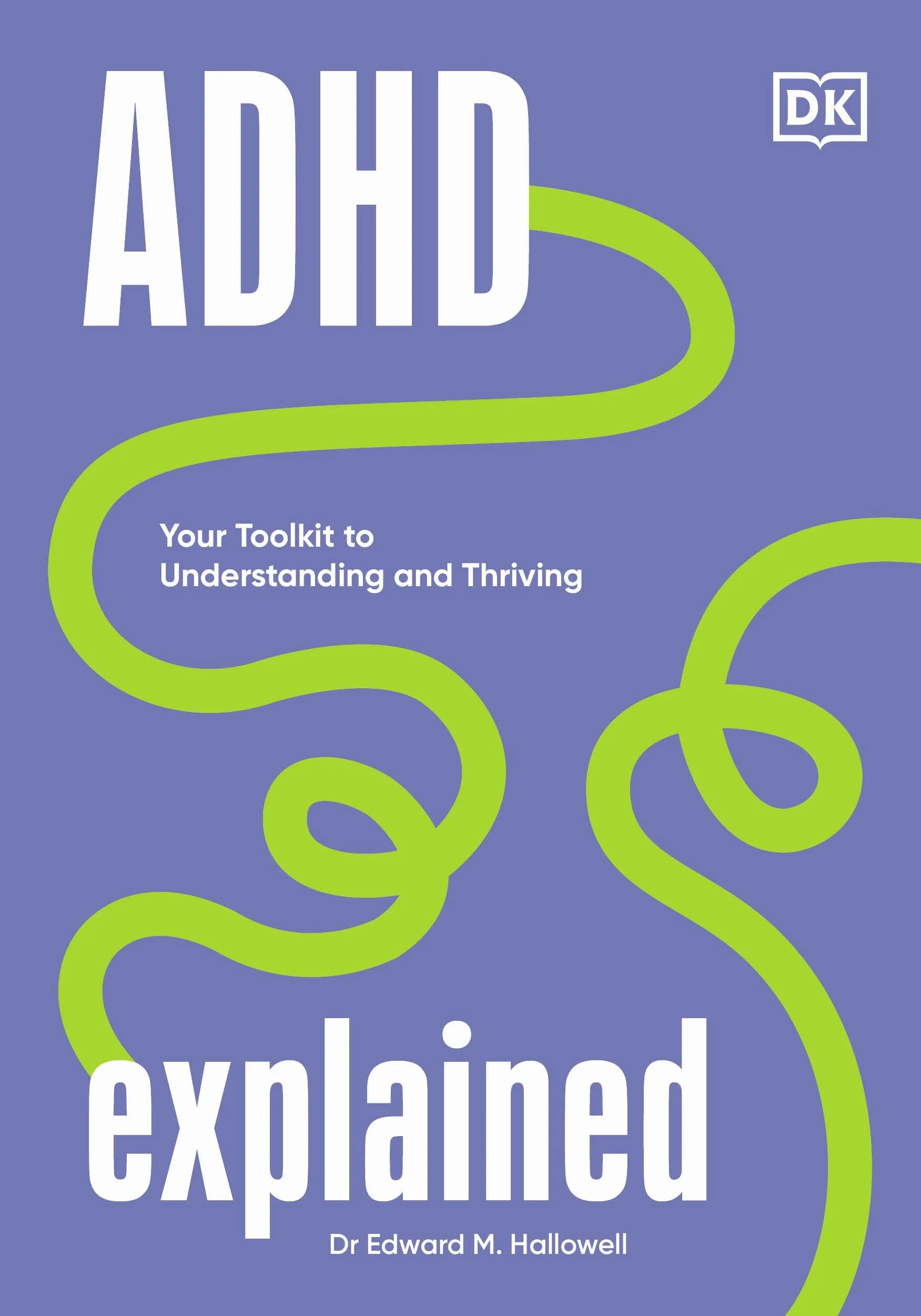 ADHD Explained: Your Toolkit to Understanding and Thriving