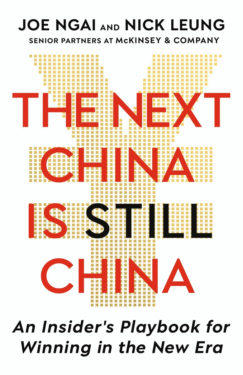 The Next China is Still China: An Insider's Playbook for Winning in the New Era