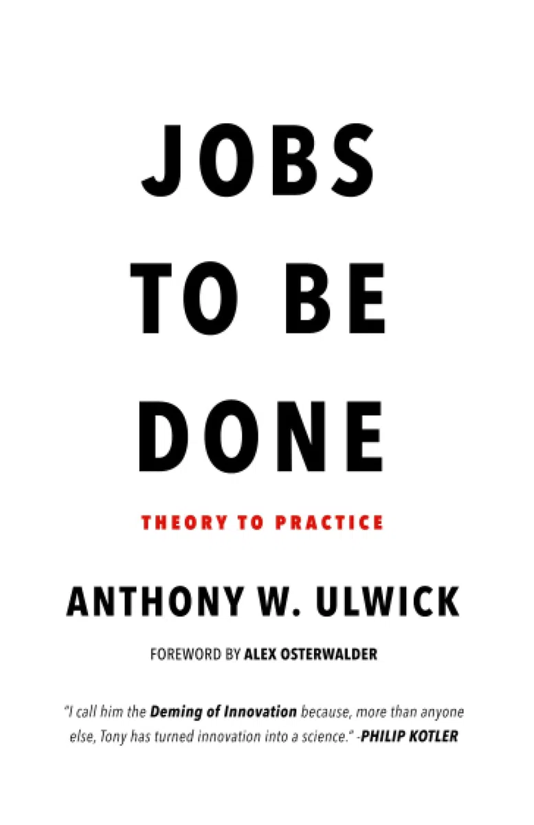 Jobs to be Done: Theory to Practice