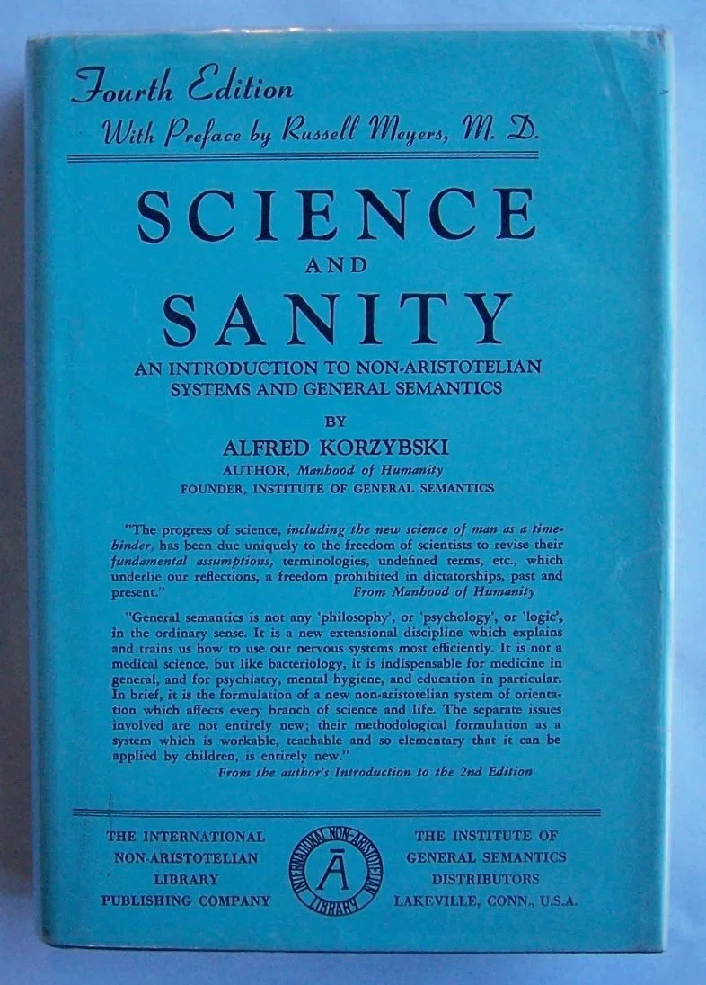 Science and Sanity: An Introduction to Non-Aristotelian Systems and General Semantics