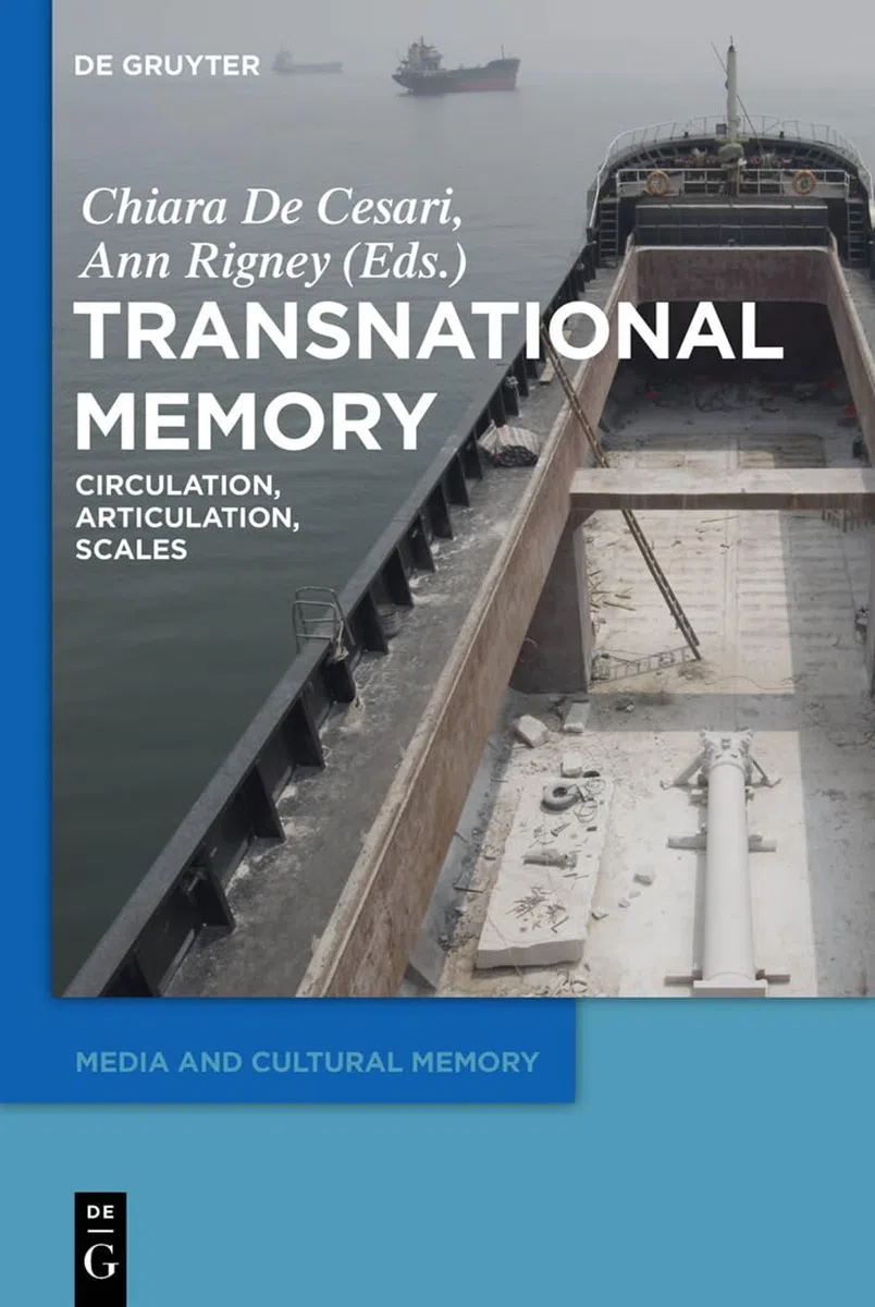 Transnational Memory: Circulation, Articulation, Scales: 19