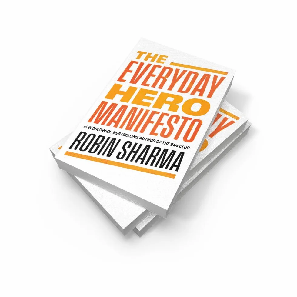 The Everyday Hero Manifesto: Activate Positivity. Maximise Productivity. Fulfil Your Purpose.
