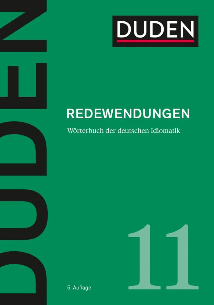 Duden 11 - Redewendungen: Wörterbuch der deutschen Idiomatik