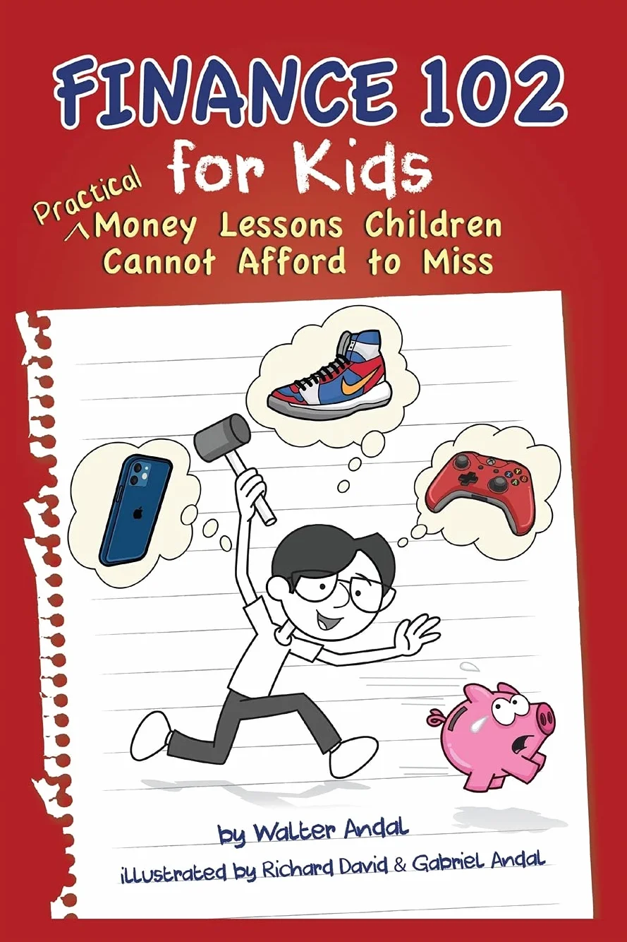 Finance 102 for Kids: Practical Money Lessons Children Cannot Afford to Miss