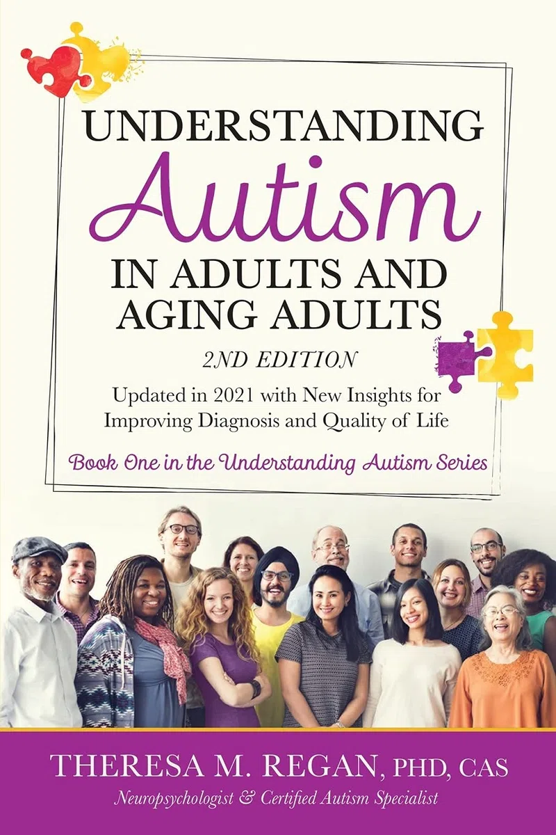 Understanding Autism in Adults and Aging Adults 2nd Edition: Updated 2021 New Insights for Diagnosis and Quality of Life