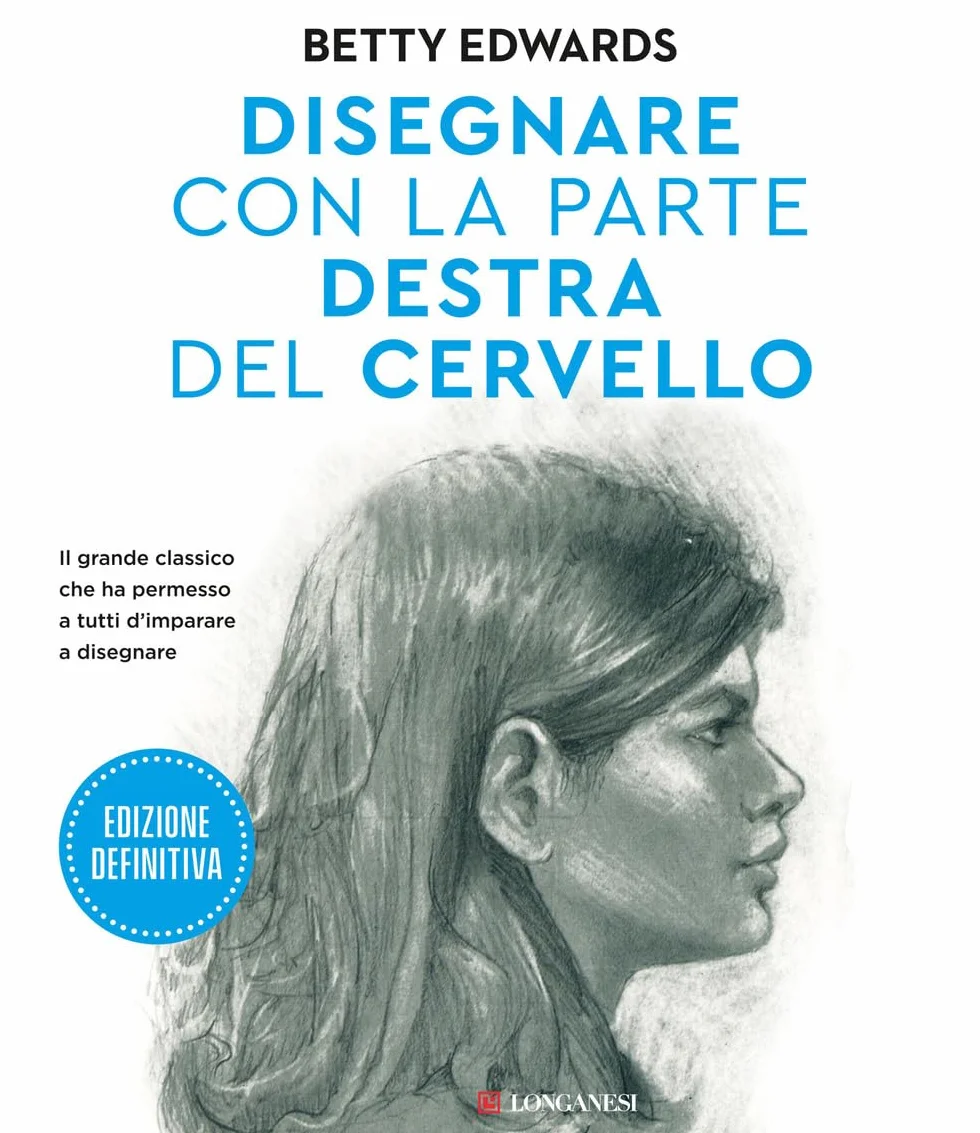 Disegnare con la parte destra del cervello. Edizione definitiva. Ediz. ampliata