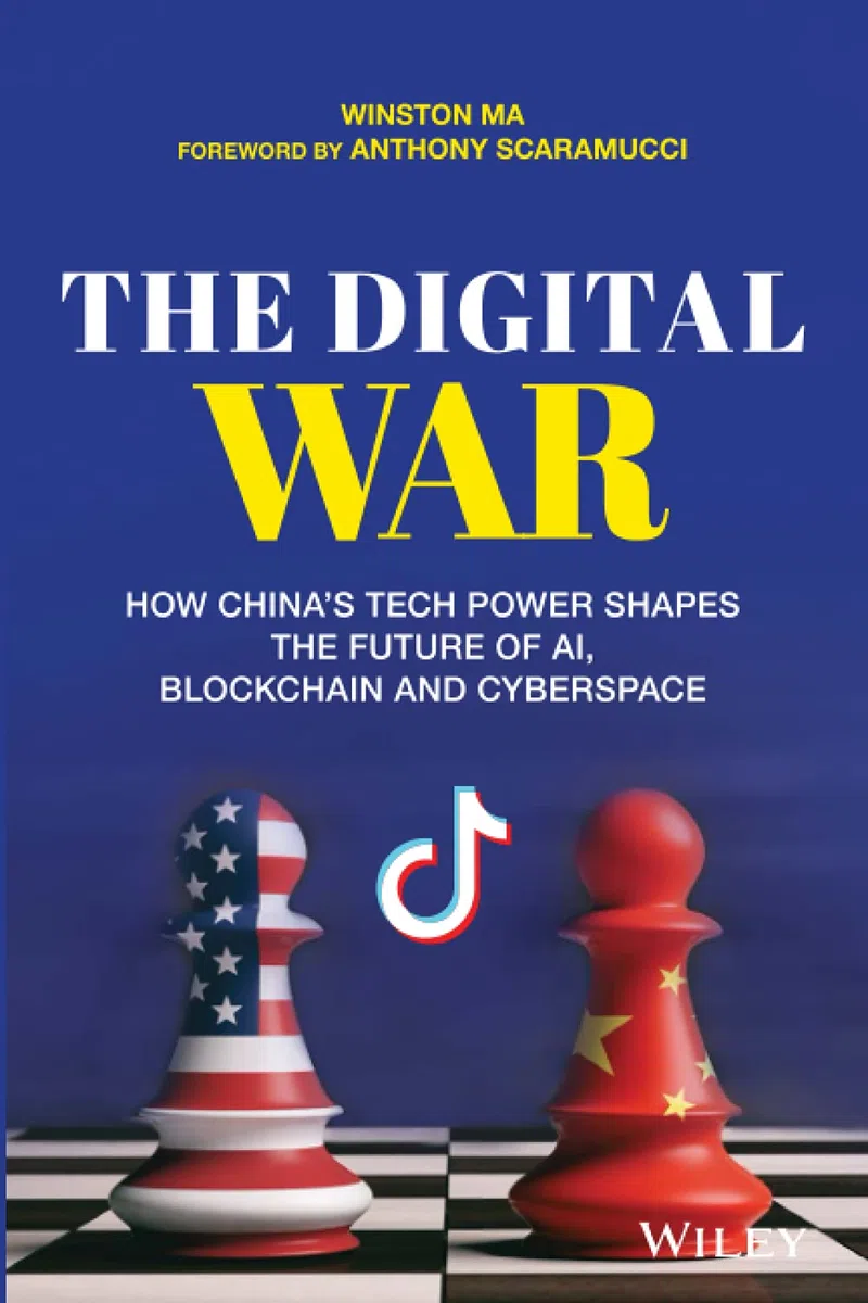 The Digital War: How China's Tech Power Shapes the Future of AI, Blockchain and Cyberspace