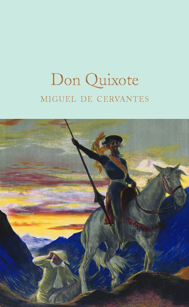Don Quixote: Miguel de Cervantes