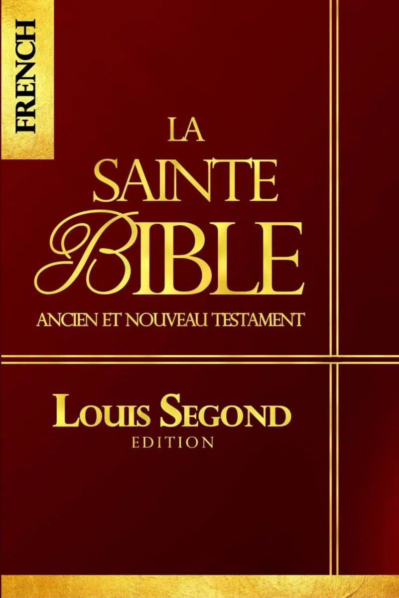 La Bible: Bible Ancien et Nouveau Testament ce livre qui contient La Parole de dieu / la Sainte bible chretienne: Louis SEgond Edition Complete version En français
