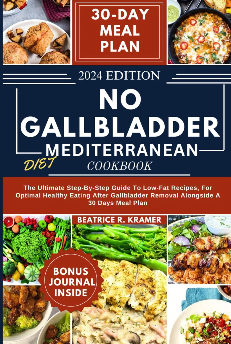 No Gallbladder Mediterranean Diet Cookbook: Low-Fat Recipes, 30-Day Meal Plan for Healthy Eating After Gallbladder Removal