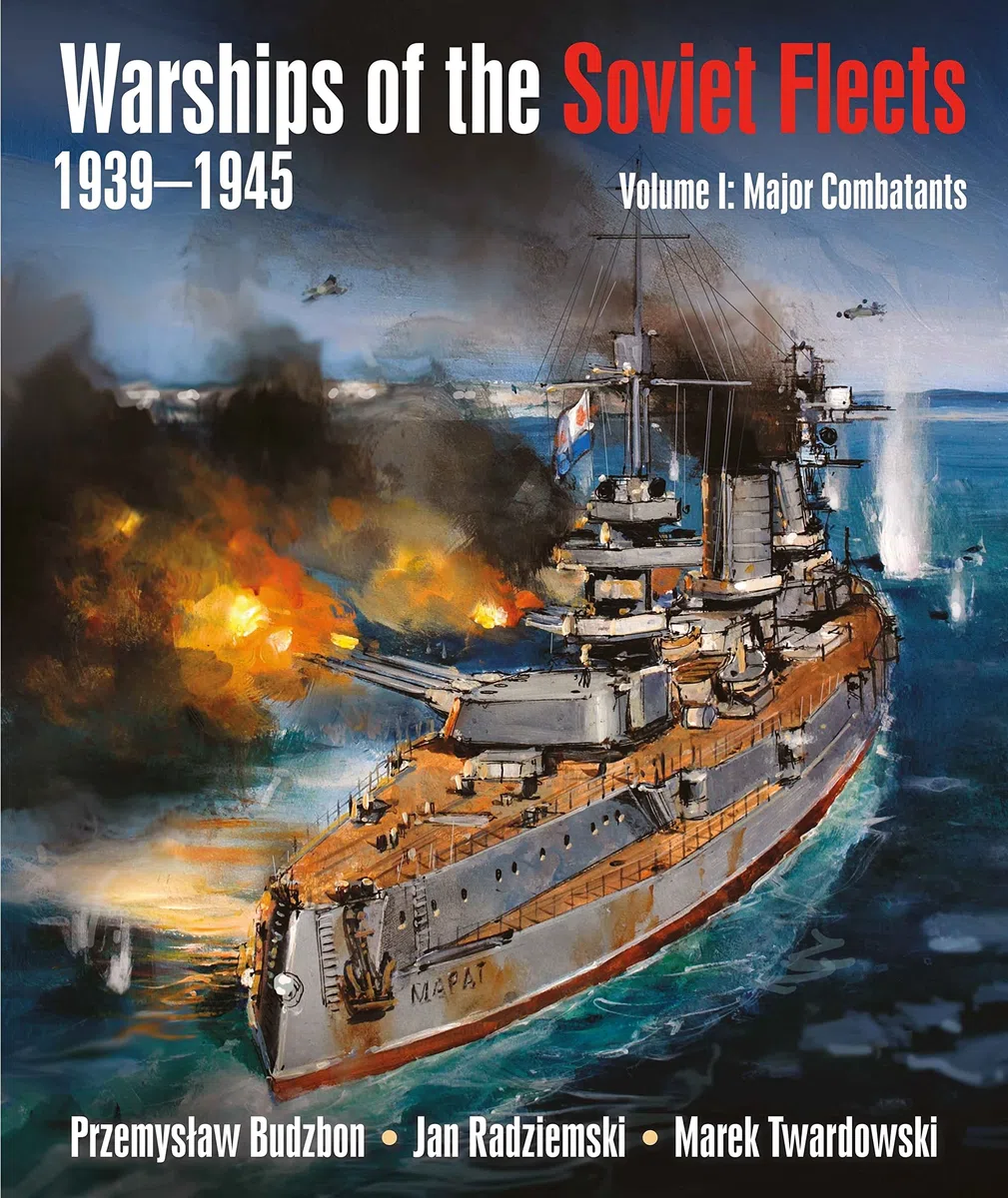Warships of the Soviet Fleets 1939-1945: Volume 1 Major Combatants