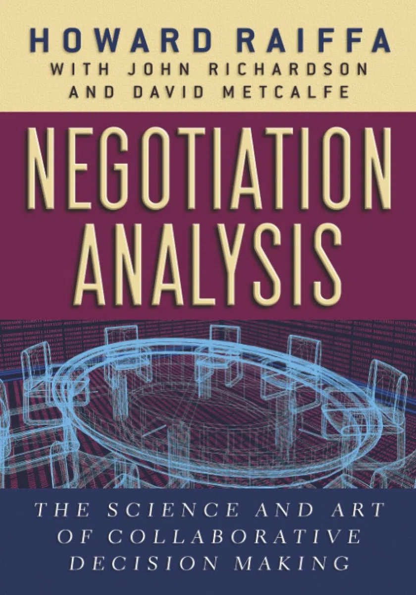 Negotiation Analysis: The Science and Art of Collaborative Decision Making