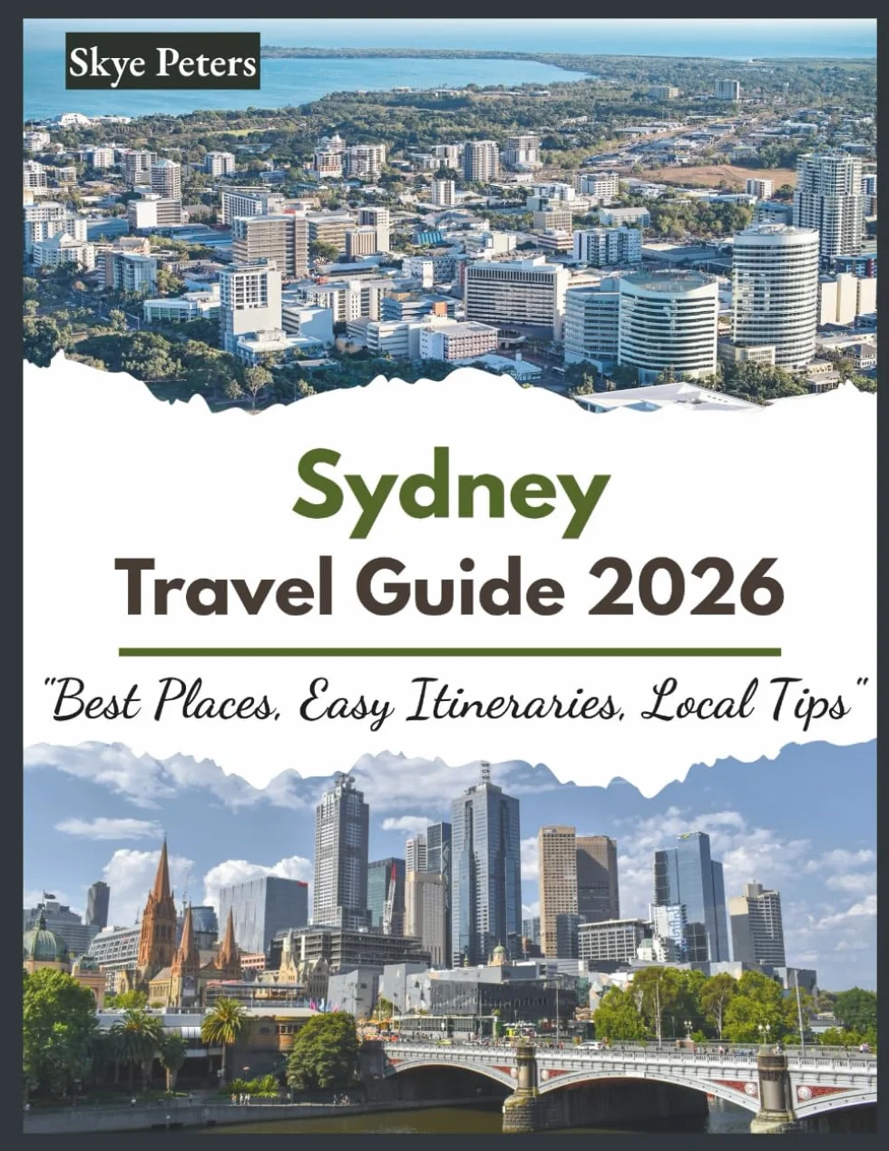 Sydney Travel Guide 2026: "Best Places, Easy Itineraries, Local Tips"